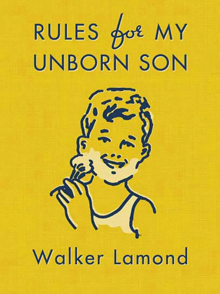 RULES FOR MY UNBORN SON