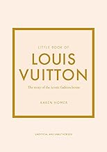 Little Book of Louis Vuitton: The Story of the Iconic Fashion House