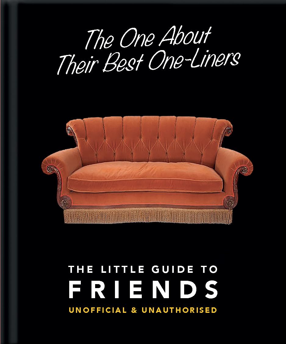 The One About Their Best One-Liners: The Little Guide To FRIENDS