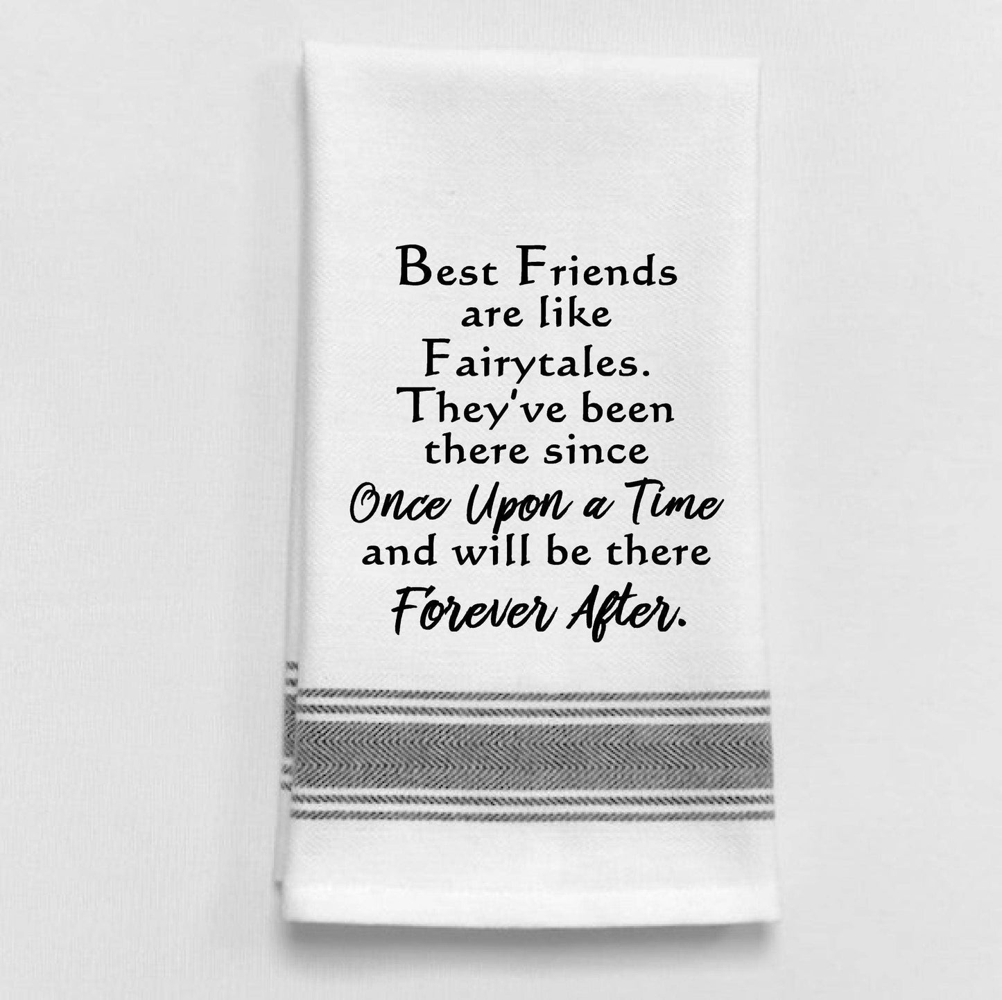 Best friends are like Fairytales...