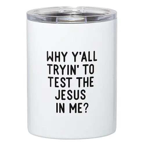 SS TUMBLER-TEST JESUS IN ME