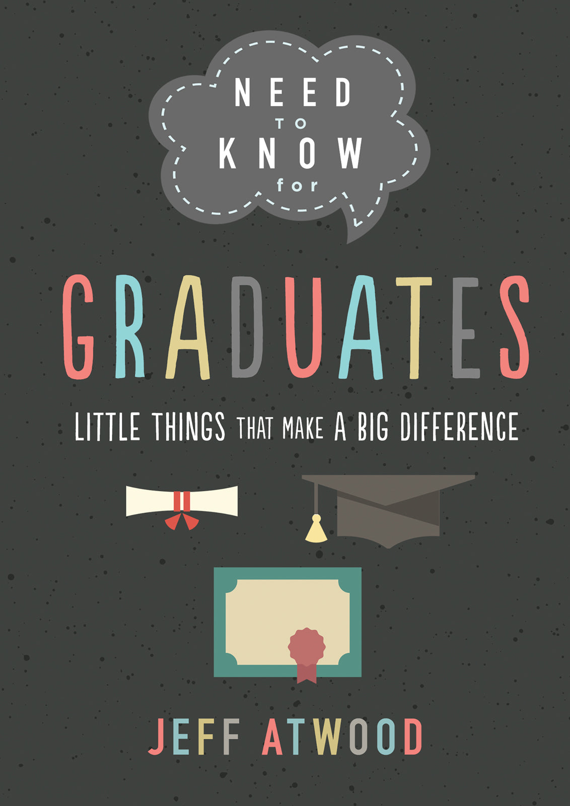 NEED TO KNOW FOR GRADUATES