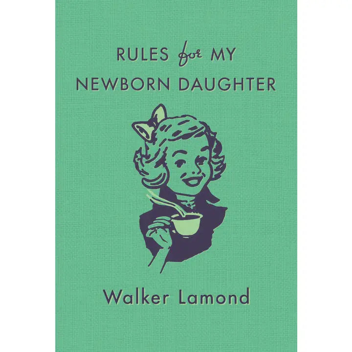 RULES FOR MY NEWBORN DAUGHTER