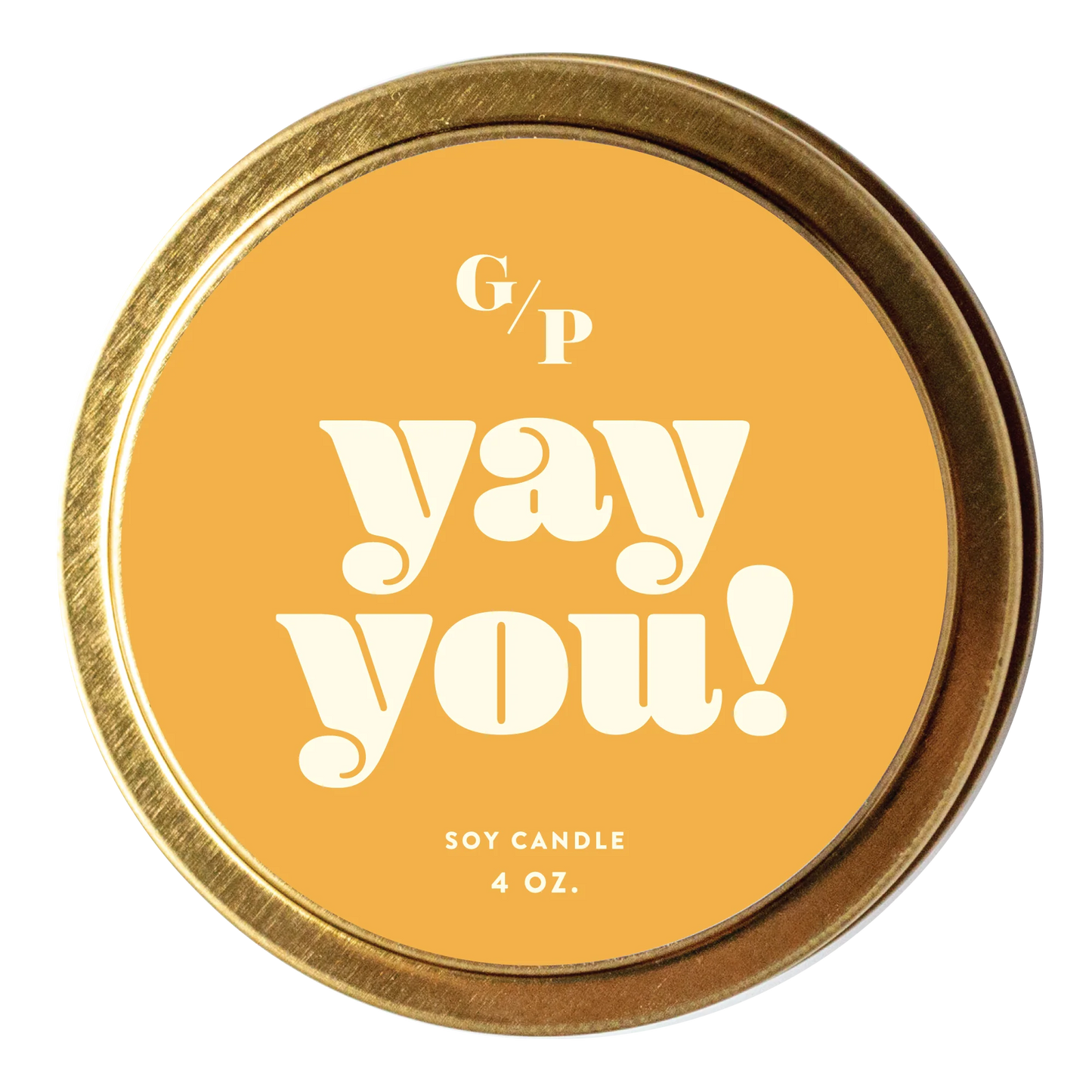 YAY YOU 4OZ CANDLE TIN