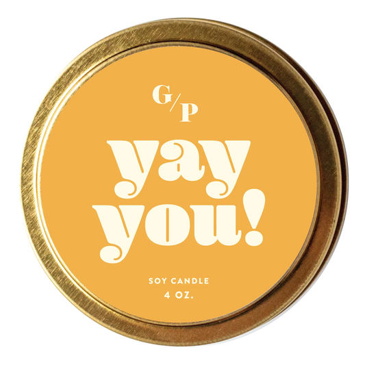 YAY YOU 4OZ CANDLE TIN