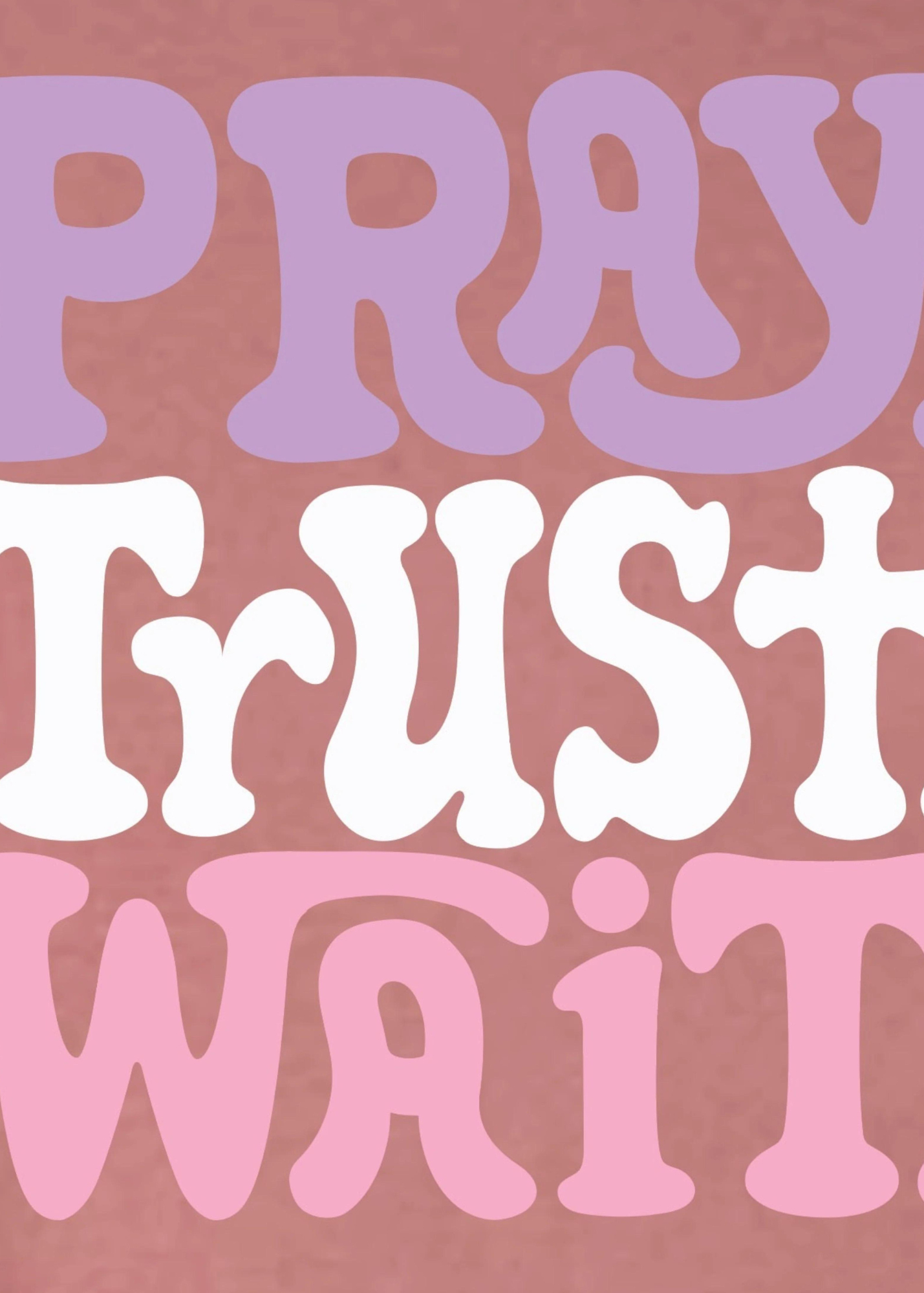 PRAY TRUST AND WAIT-ORANGE