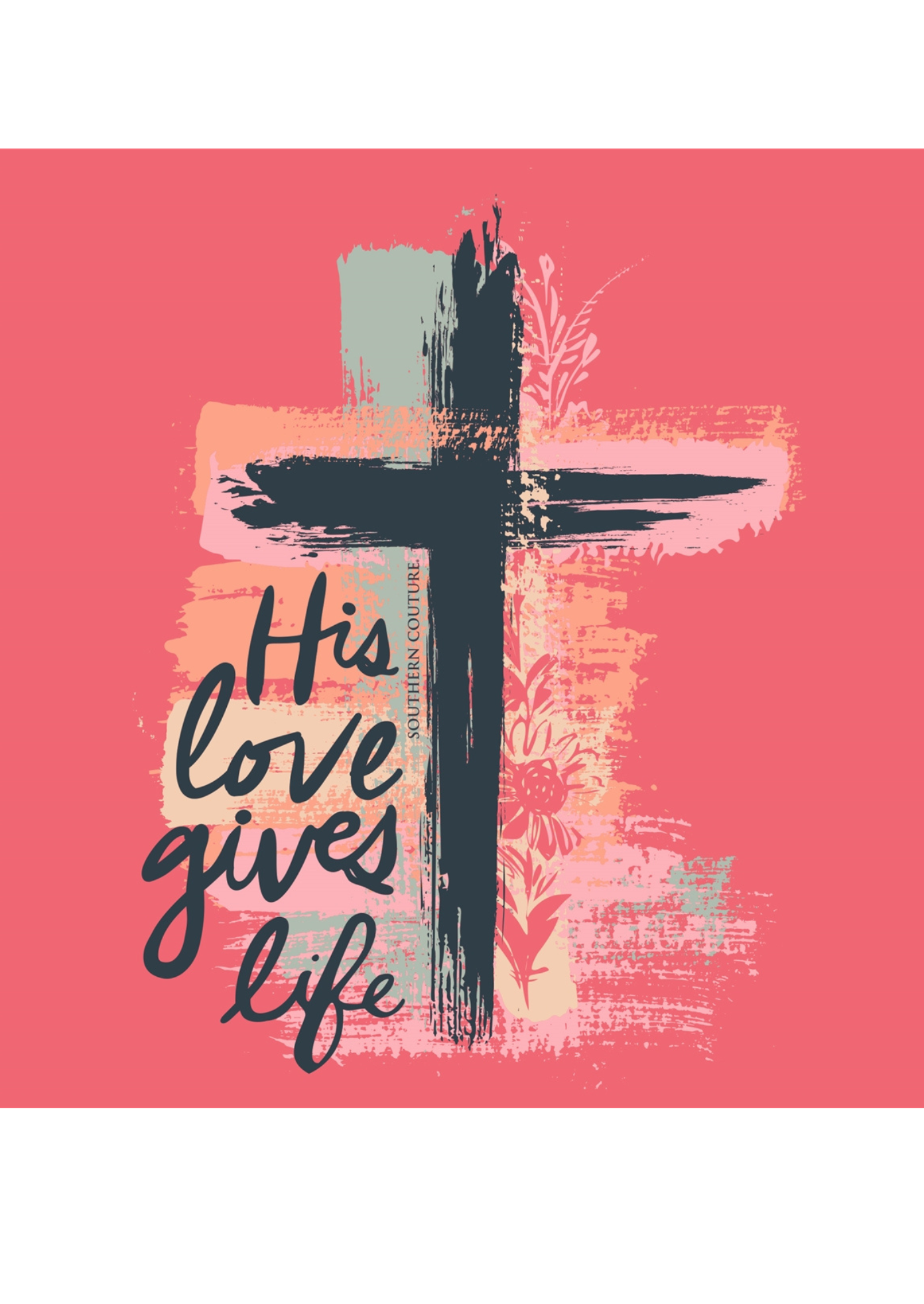 HIS LOVE GIVES LIFE-CORAL SILK