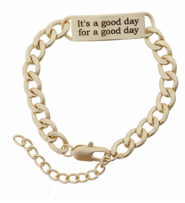 ITS A GOOD DAY FOR A GOOD DAY CHAIN BRACELET