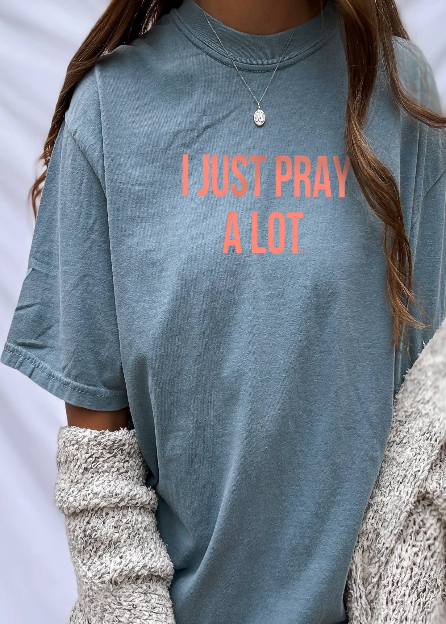 I Just Pray A Lot Christian Tee