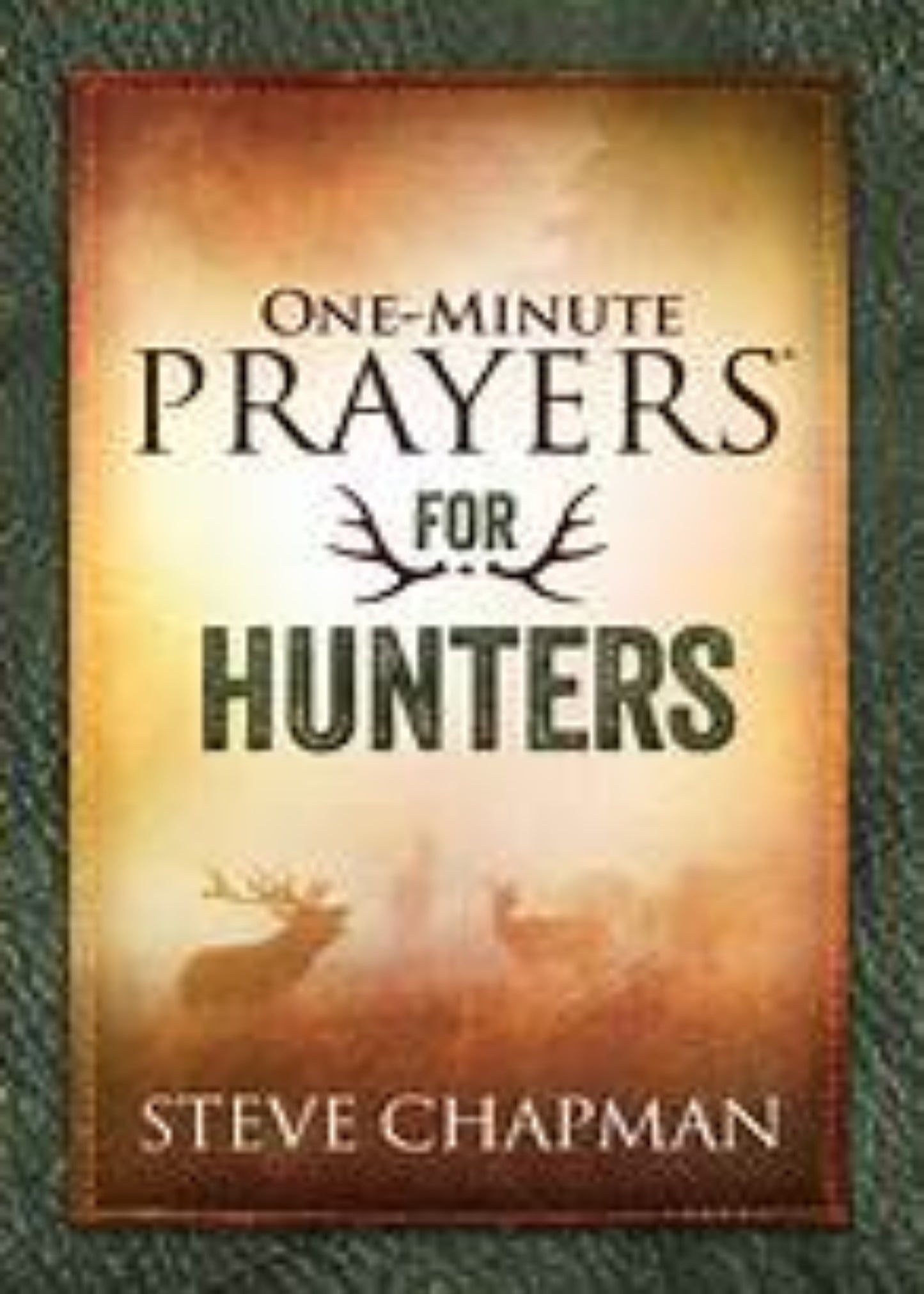 ONE-MIN PRAYERS FOR HUNTERS