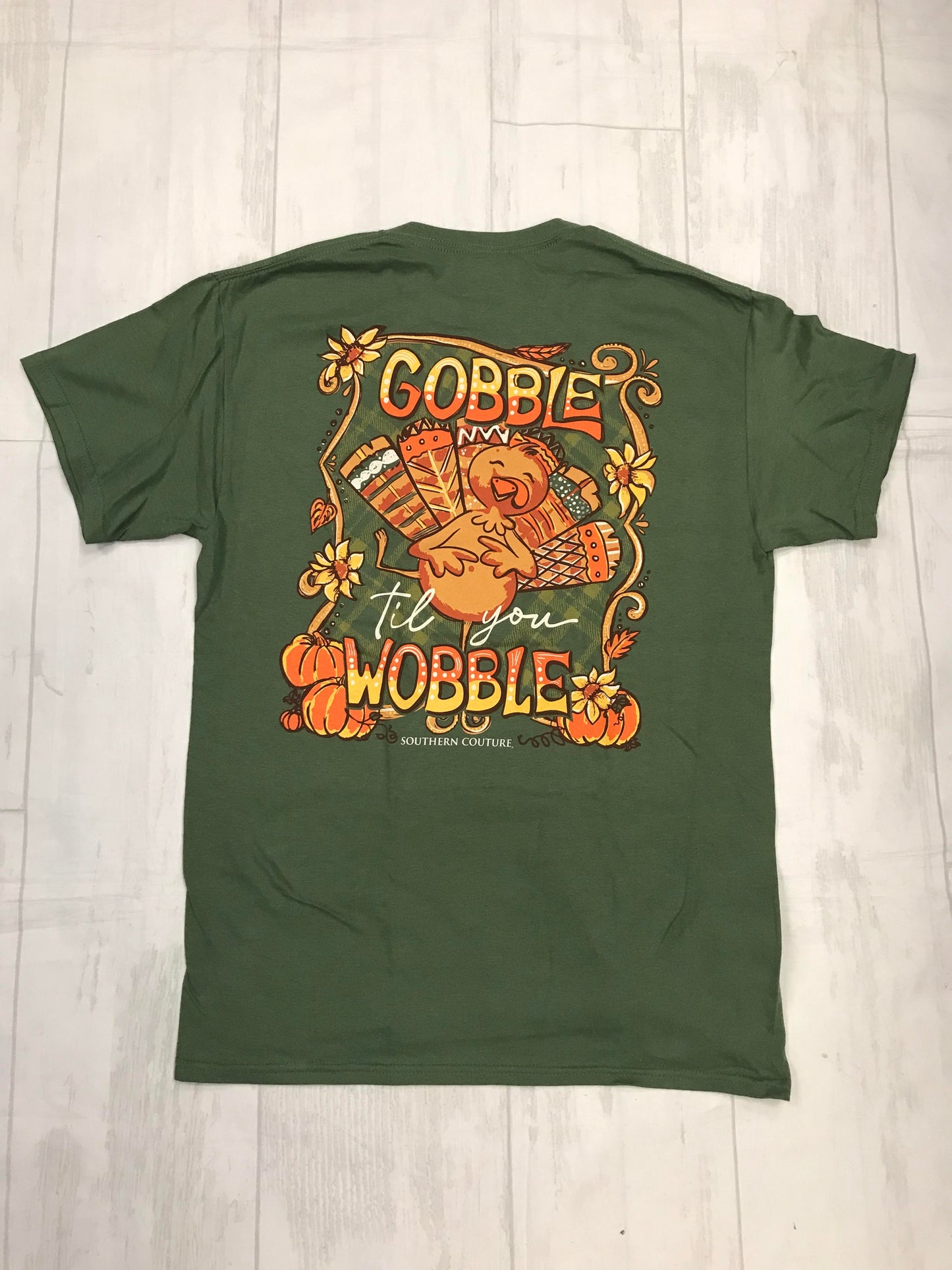 GOBBLE TILL YOU WOBBLE-MILLITARY GREEN DIS