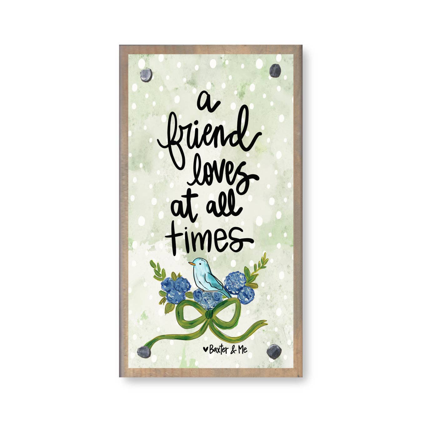 A Friend Loves at all Times Driftwood Happy Block