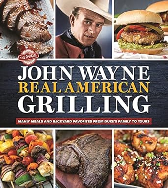 OFFICIAL JOHN WAYNE REAL AMERICAN GRILLING