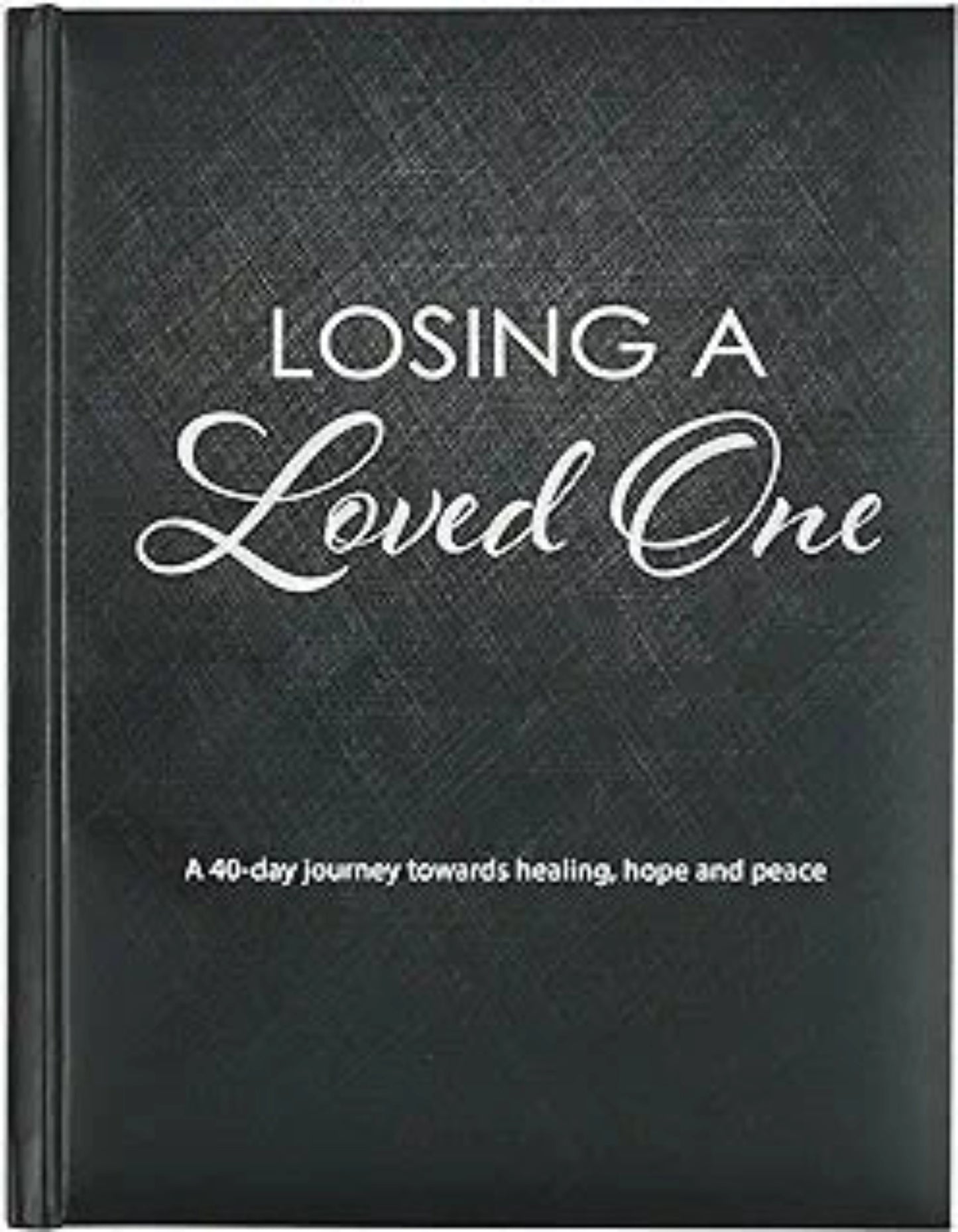 LOSING A LOVE ONE-HARDCOVER