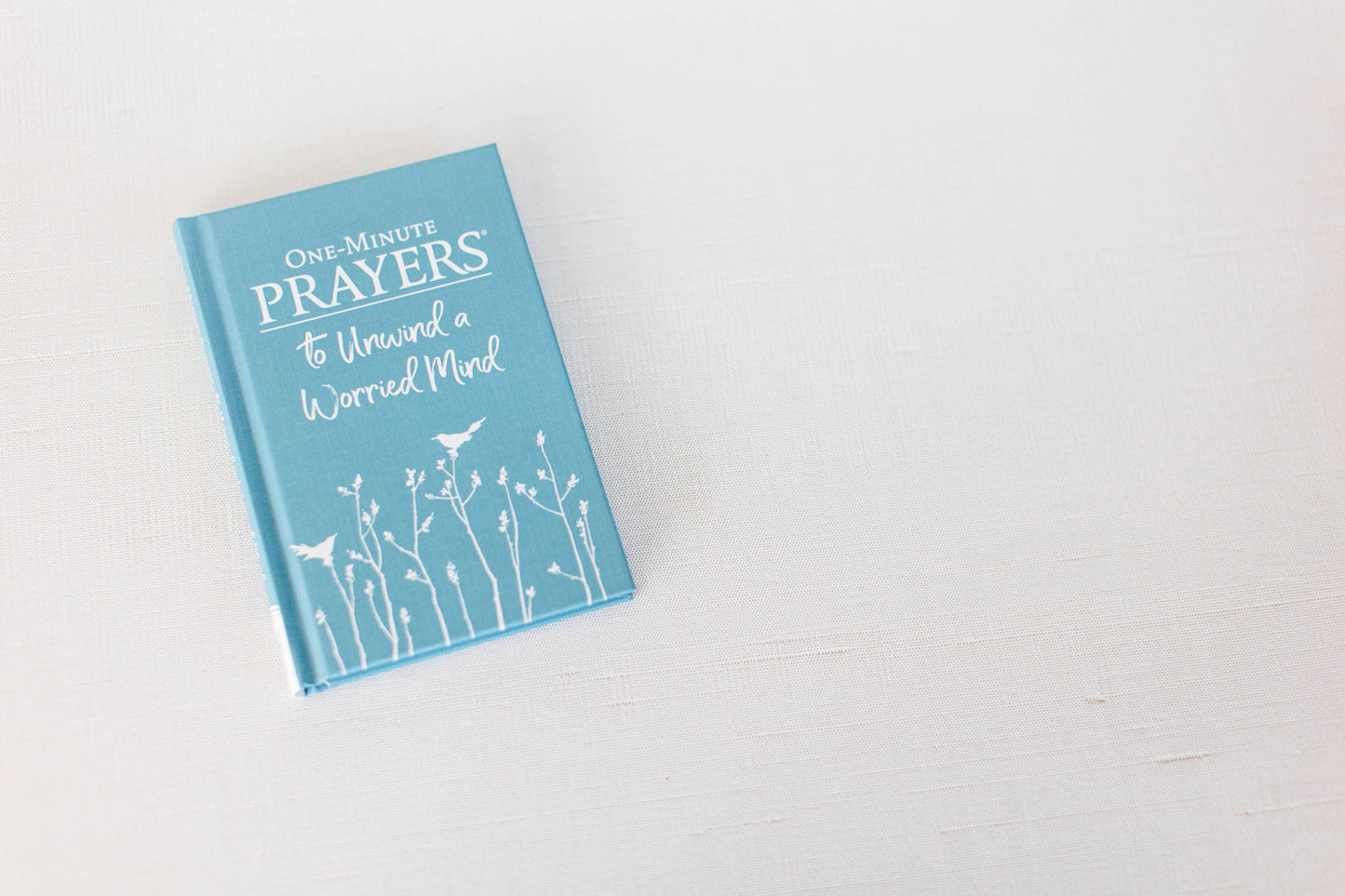 One-Minute Prayers  to Unwind a Worried Mind
