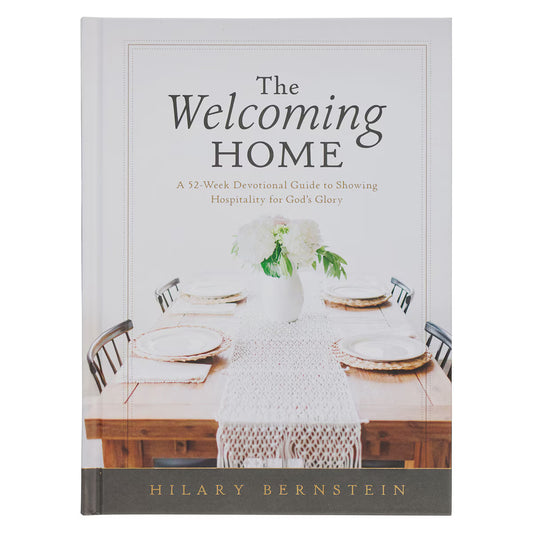THE WELCOMING HOME : DEVOTIONAL GUIDE TO SHOWING HOSPITALITY