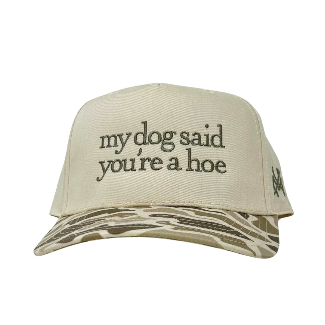 MY DOG SAID YOU'RE A - HAT CAMO