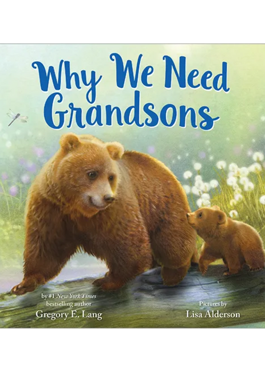 WHY WE NEED GRANDSONS