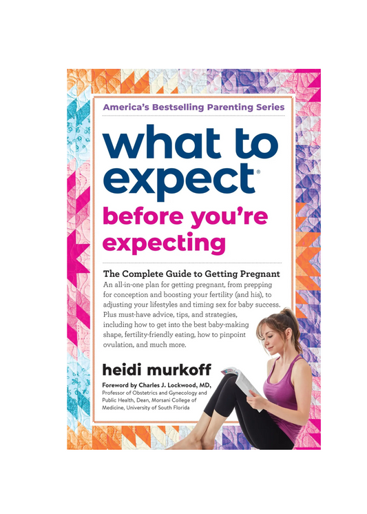 WHAT TO EXPECT - BEFORE YOU'RE EXPECTING