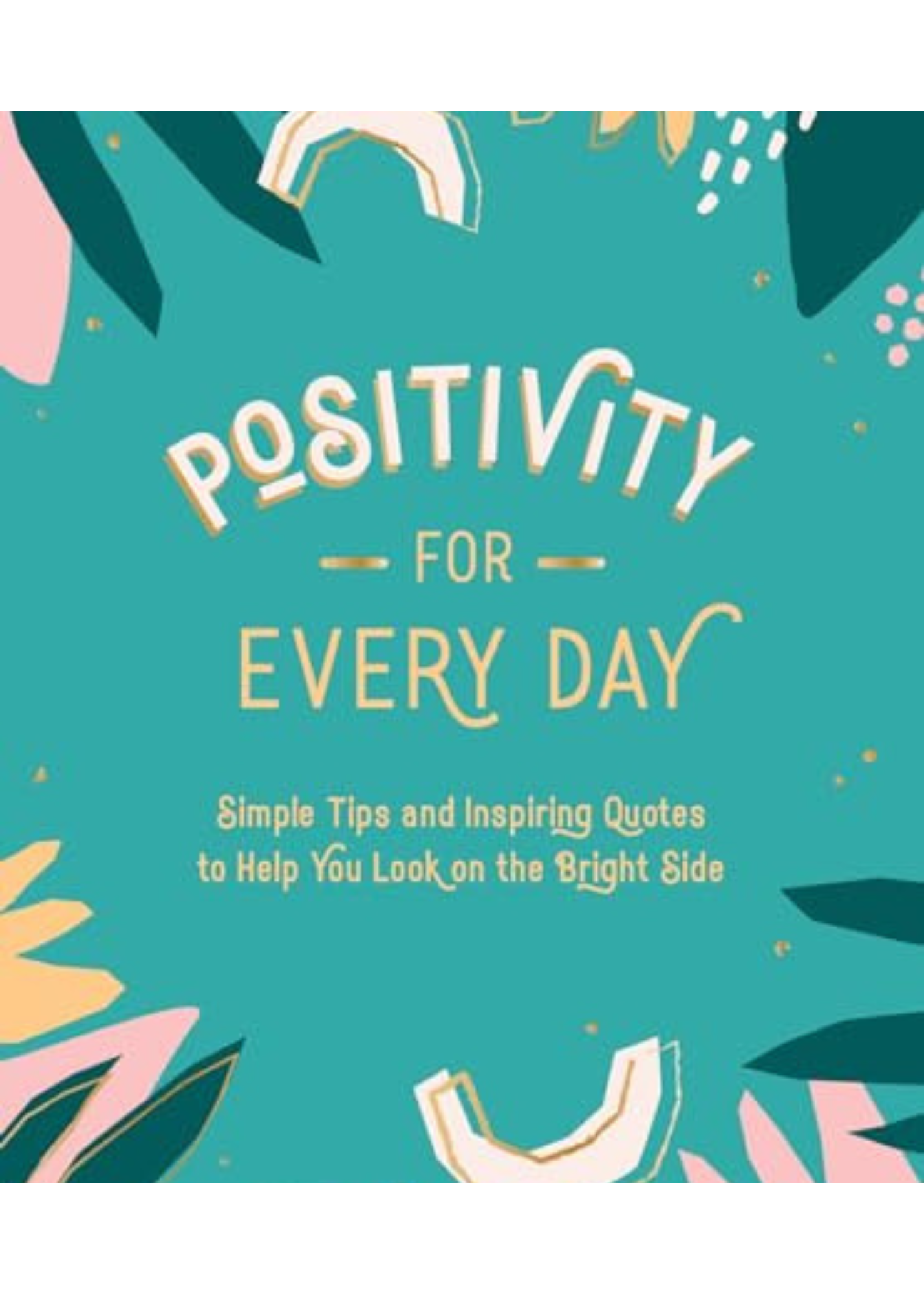 POSITIVITY FOR EVERY DAY