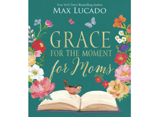 GRACE FOR THE MOMENT FOR MOMS