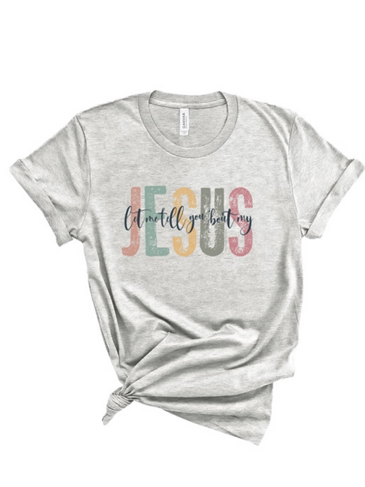 LET ME TELL YOU ABOUT JESUS-ASH GREY DIS