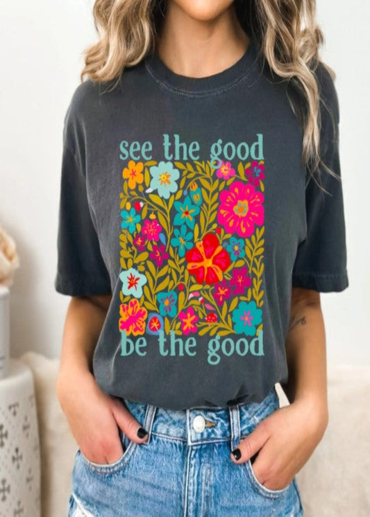SEE THE GOOD BE THE GOOD FLOWERS GRAPHIC TEE - PEPPER