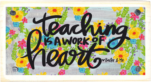 Teaching is Work of Heart Happy Block