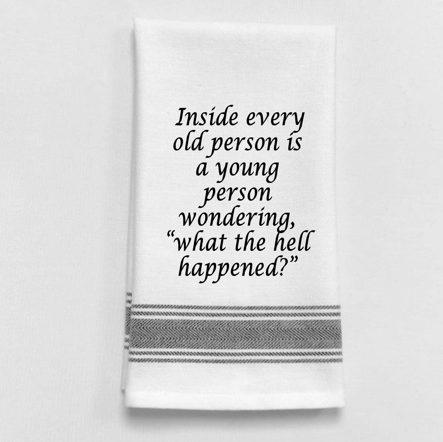 BB-I-52 White Kitchen Towel "Inside every old person is ..."