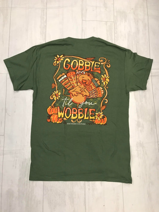 GOBBLE TILL YOU WOBBLE-MILLITARY GREEN